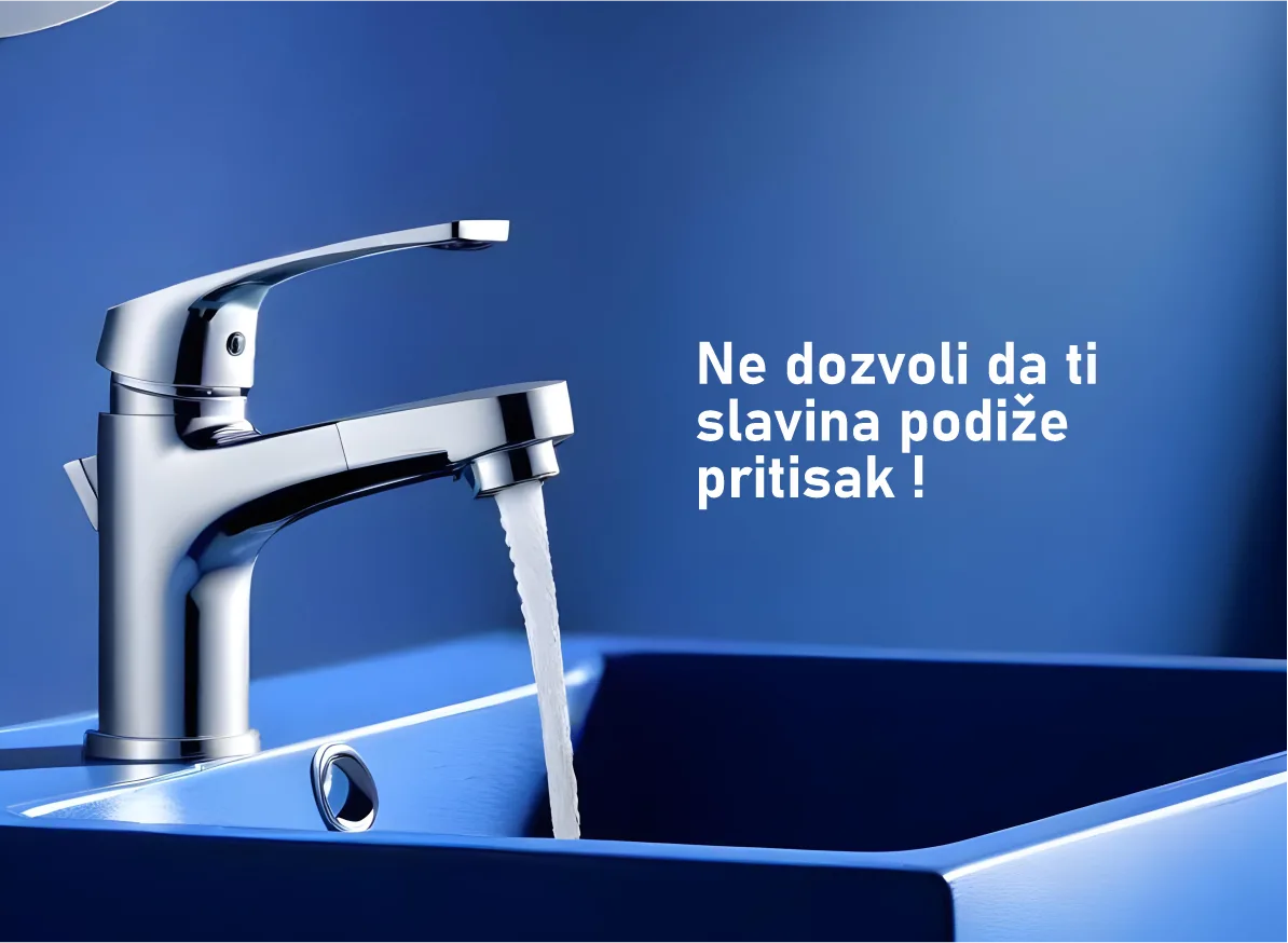 Ne dozvoli da ti slavina podiže pritisak